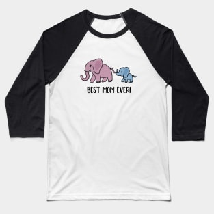 Elephant Mama with Cub, Best Mom Ever Baseball T-Shirt